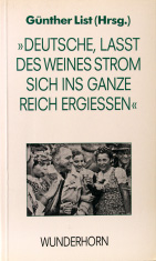 »Deutsche, lasst des Weines Strom sich ins ganze Reich ergießen!«