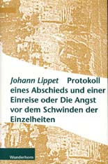 Protokoll eines Abschieds und einer Einreise oder Die Angst vor dem Schwinden der Einzelheiten