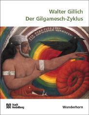 Walter Gillich – Der Gilgamesch-Zyklus