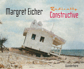 Margret Eicher – Radically Constructive