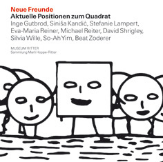 Neue Freunde – Aktuelle Positionen zum Quadrat
