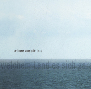 Karolin Bräg – Ein Spiegel ist der See