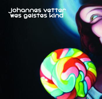 Johannes Vetter- Wes Geistes Kind