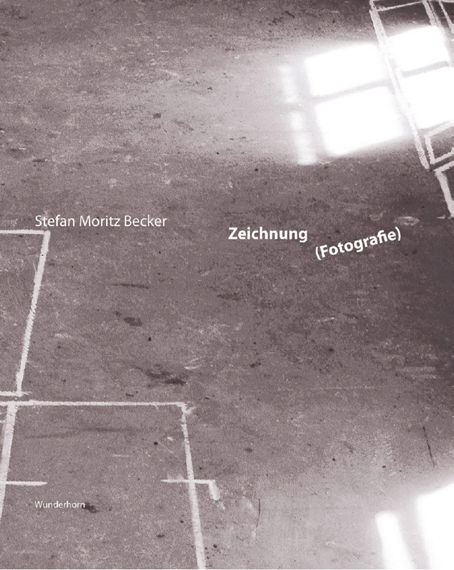 Stefan Moritz Becker – Zeichnung (Fotografie) 1989 – 2009