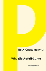 Bela Chekurishvili: Wir, die Apfelbäume