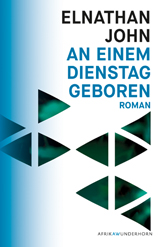 Elnathan John: »An einem Dienstag geboren«