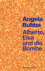 »Alberto, Elsa und die Bombe«