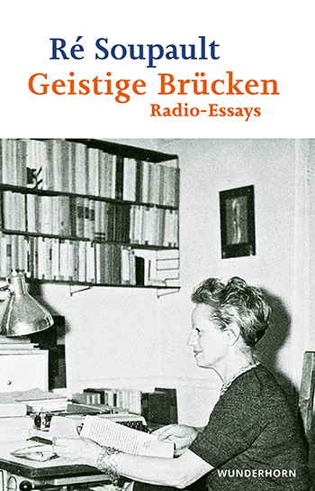 Ré Soupault »Geistige Brücken«