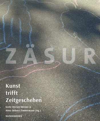 Zäsur. Kunst trifft Zeitgeschehen